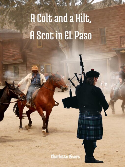 Title details for A Colt and a Kilt, a Scot in EL Paso by Charlotte Rivers - Available